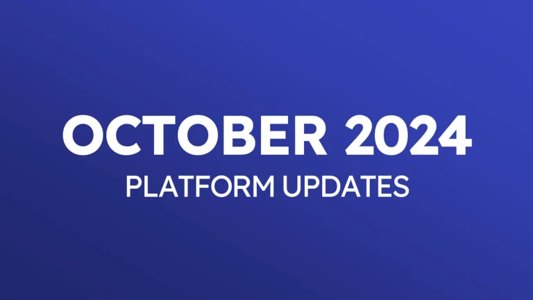 October 2024 Platform Updates